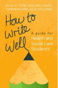 How to Write Well A Guide for Health and Social Care Students