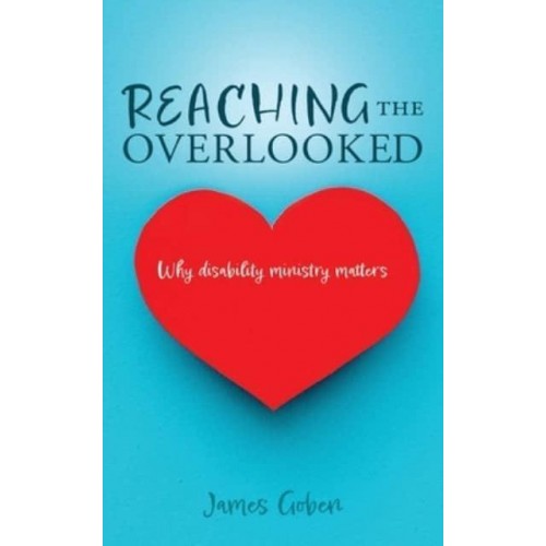 Reaching The Overlooked Why Disability Ministry Matters
