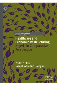 Healthcare and Economic Restructuring : Nigeria in Comparative Perspective