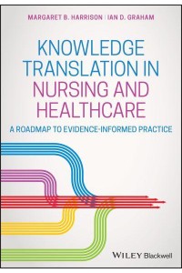 Knowledge Translation in Nursing and Healthcare A Roadmap to Evidence-Informed Practice