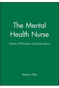 The Mental Health Nurse Views of Practice and Education