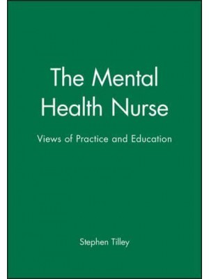 The Mental Health Nurse Views of Practice and Education
