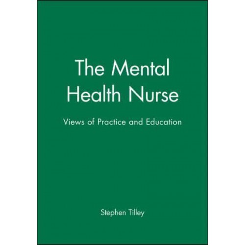 The Mental Health Nurse Views of Practice and Education