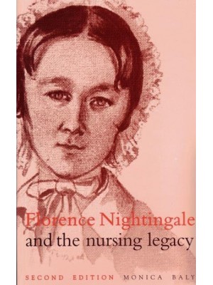 Florence Nightingale and the Nursing Legacy