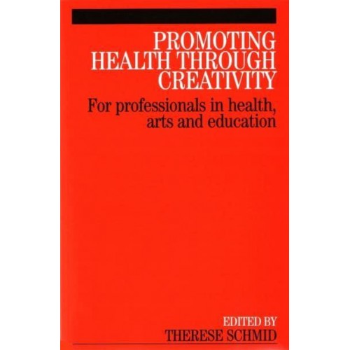 Promoting Health Through Creativity For Professionals in Health, Arts and Education