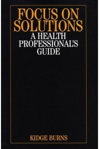 Focus on Solutions A Health Professional's Guide