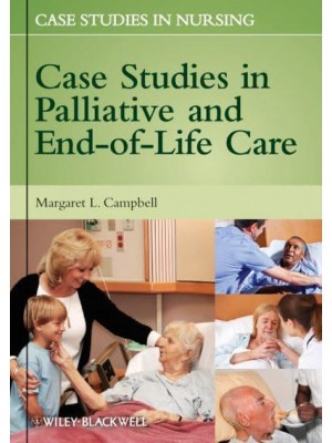 Case Studies in Palliative and End-of-Life Care - Case Studies in Nursing