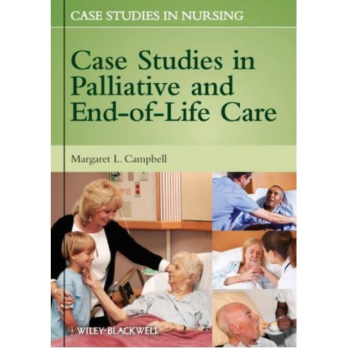 Case Studies in Palliative and End-of-Life Care - Case Studies in Nursing