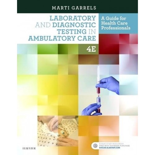 Laboratory and Diagnostic Testing in Ambulatory Care A Guide for Health Care Professionals