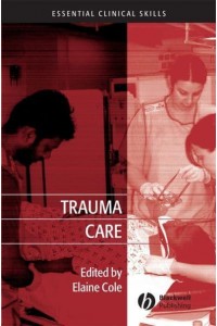 Trauma Care Initial Assessment and Management in the Emergency Department - Essential Clinical Skills for Nurses