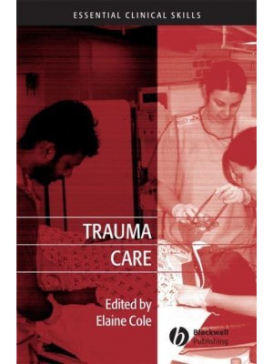 Trauma Care Initial Assessment and Management in the Emergency Department - Essential Clinical Skills for Nurses