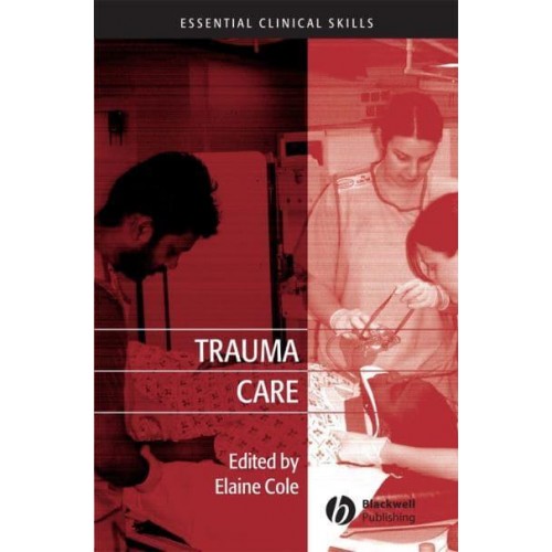Trauma Care Initial Assessment and Management in the Emergency Department - Essential Clinical Skills for Nurses