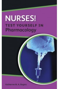 Nurses! Test Yourself in Pharmacology