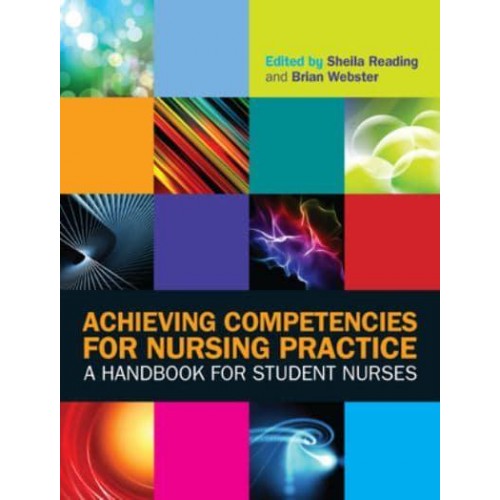 Achieving Competencies for Nursing Practice A Handbook for Student Nurses