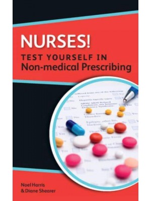 Test Yourself in Non-Medical Prescribing - Nurses!