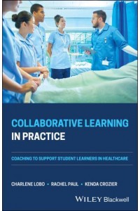 Collaborative Learning in Practice Coaching to Support Student Learners in Healthcare