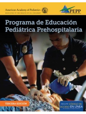 EPC Edition of PEPP Spanish: Programa De Educacion Pediatrica Prehospitalaria Programa De Educacion Pediatrica Prehospitalaria
