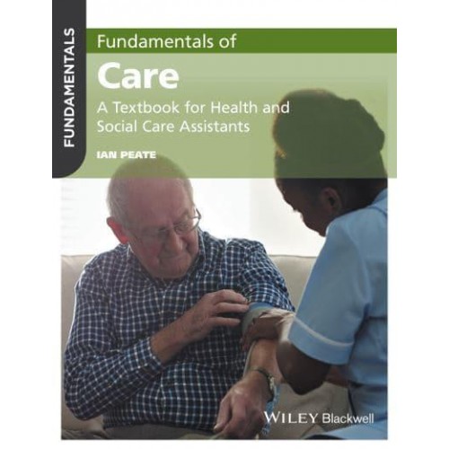 Fundamentals of Care A Textbook for Health and Social Care Assistants - Fundamentals