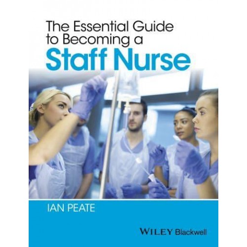 The Essential Guide to Becoming a Staff Nurse