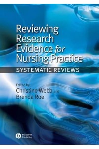 Reviewing Research Evidence for Nursing Practice Systematic Reviews