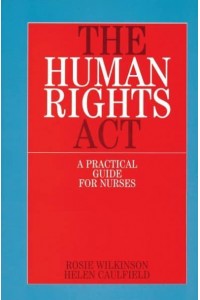 The Human Rights Act A Practical Guide for Nurses
