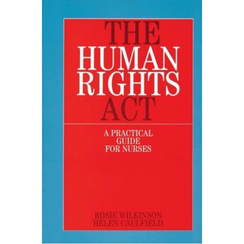 The Human Rights Act A Practical Guide for Nurses