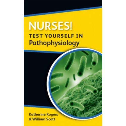 Nurses! Test Yourself in Pathophysiology