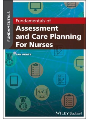 Fundamentals of Assessment and Care Planning for Nurses - Fundamentals