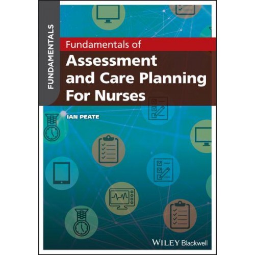 Fundamentals of Assessment and Care Planning for Nurses - Fundamentals
