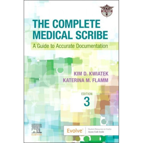 The Complete Medical Scribe A Guide to Accurate Documentation