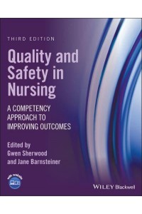 Quality and Safety in Nursing A Competency Approach to Improving Outcomes