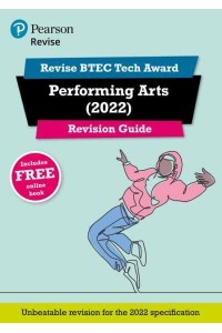 Performing Arts (2022). Revision Guide - Revise BTEC Tech Award Performing Arts