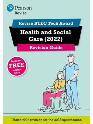 Revise BTEC Tech Award Health and Social Care. Revision Guide - Revise BTEC Tech Award Health and Social Care