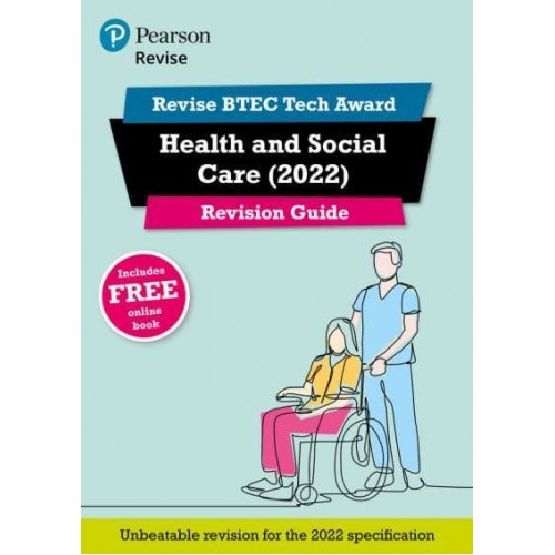 Revise BTEC Tech Award Health and Social Care. Revision Guide - Revise BTEC Tech Award Health and Social Care