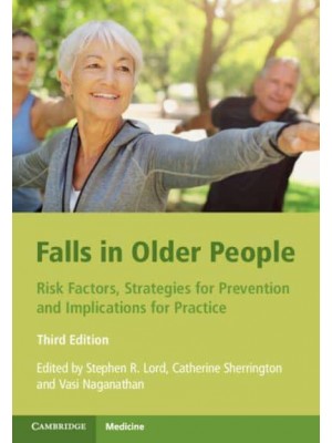 Falls in Older People Risk Factors, Strategies for Prevention and Implications for Practice