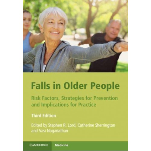 Falls in Older People Risk Factors, Strategies for Prevention and Implications for Practice
