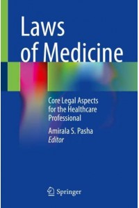 Laws of Medicine Core Legal Aspects for the Healthcare Professional