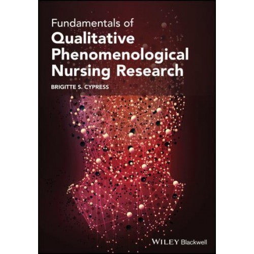 Fundamentals of Qualitative Phenomenological Nursing Research
