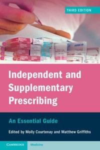 Independent and Supplementary Prescribing An Essential Guide