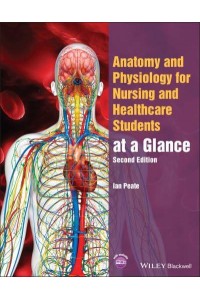 Anatomy and Physiology for Nursing and Healthcare Students at a Glance - At a Glance Series