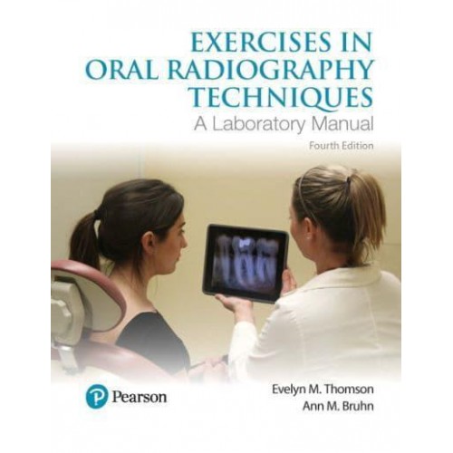 Exercises in Oral Radiography Techniques A Laboratory Manual