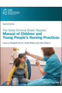 The Great Ormond Street Hospital Manual of Children and Young People's Nursing Practices