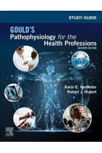Study Guide for Gould's Pathophysiology for the Health Professions, Seventh Edition