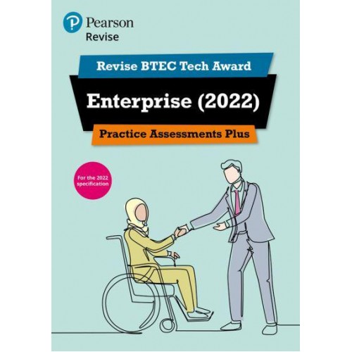 Revise BTEC Tech Award Enterprise Practice Assessments Plus For Home Learning, 2022 and 2023 Assessments and Exams - Revise BTEC Tech Award Enterprise