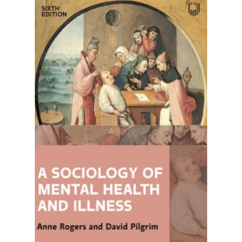 A Sociology of Mental Health and Illness