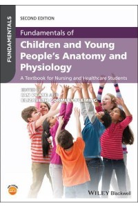 Fundamentals of Children and Young People's Anatomy and Physiology A Textbook for Nursing and Healthcare Students - Fundamentals