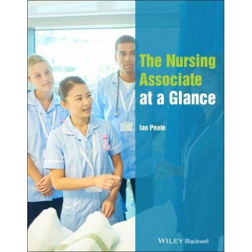 The Nursing Associate at a Glance - At a Glance Series