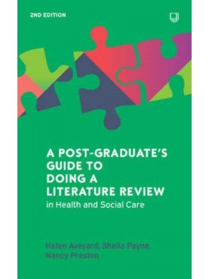 A Post-Graduate's Guide to Doing a Literature Review in Health and Social Care