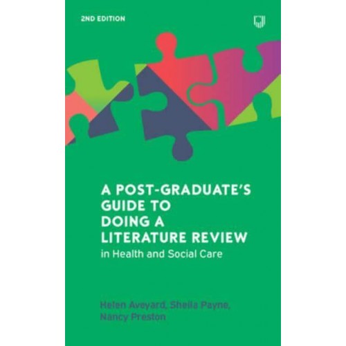 A Post-Graduate's Guide to Doing a Literature Review in Health and Social Care