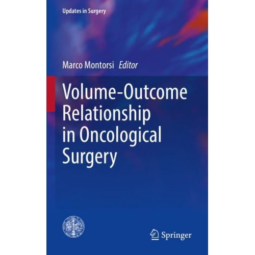 Volume-Outcome Relationship in Oncological Surgery - Updates in Surgery